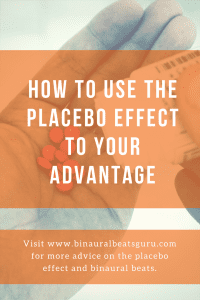 How to use the placebo effect to your advantage