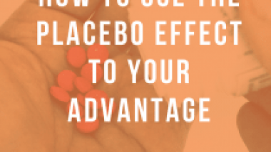 How to use the placebo effect