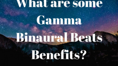 Gamma Binaural Beats Benefits